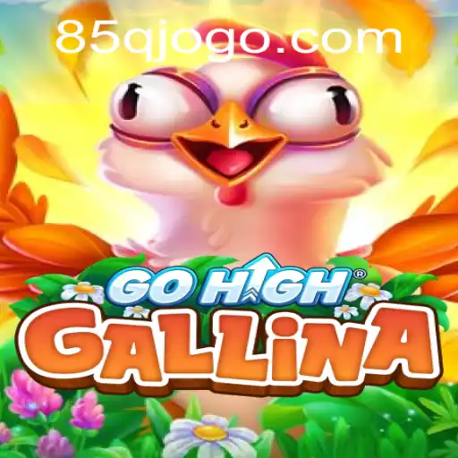 GoHighGallina: Uma Nova Dimensão de Jogos no 85Q.COM