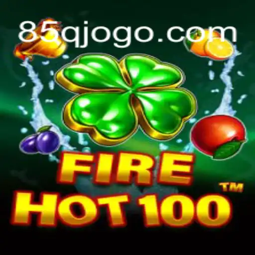 Descubra o Universo do Jogo FireHot100 e a Plataforma 85Q.COM